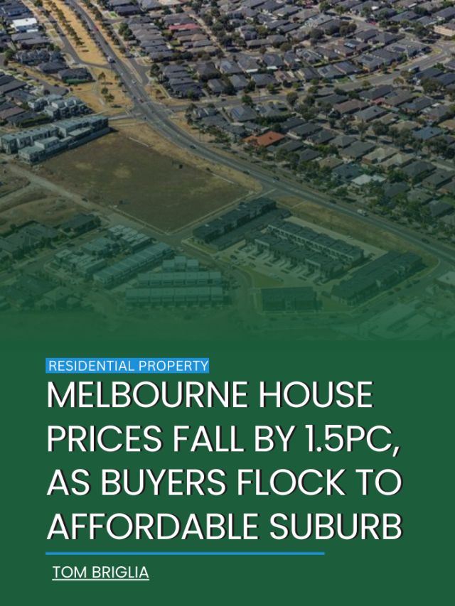 Melbourne house prices fall by 1.5pc, as…