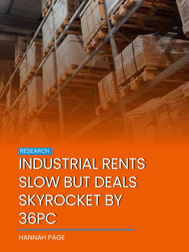 Industrial rents slow but deals skyrocket by 36pc