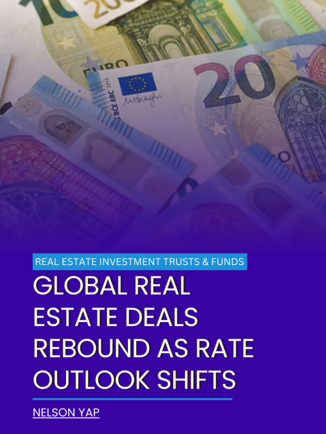 Global real estate deals rebound as rate outlook shifts