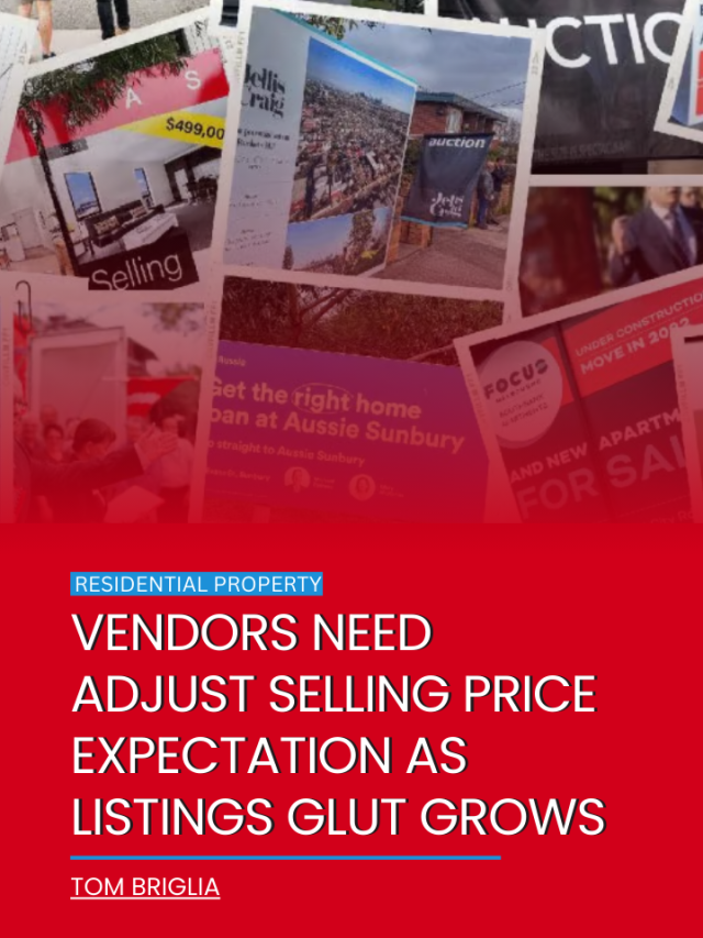 Vendors need adjust selling price expectation as listings glut grows